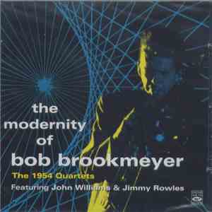 Bob Brookmeyer - The Modernity Of Bob Brookmeyer - The 1954 Quartets mp3 album