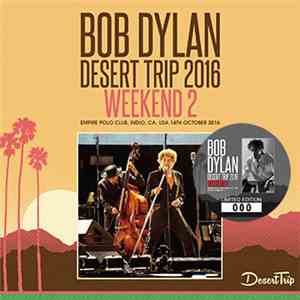 Bob Dylan - Desert Trip 2016 Weekend 2 mp3 album