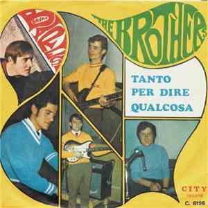 Bruno Baresi & The Brothers  - Tanto Per Dire Qualcosa / Tutti I Giorni mp3 album