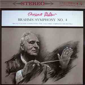 Bruno Walter Conducting The Columbia Symphony Orchestra, Brahms - Symphony No. 4 mp3 album