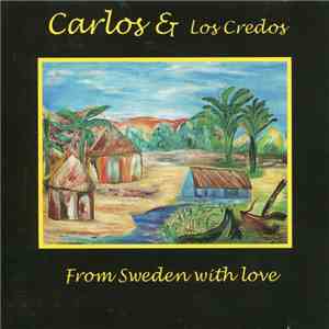 Carlos & Los Credos - From Sweden With Love mp3 album