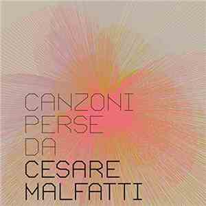 Cesare Malfatti - Canzoni Perse mp3 album