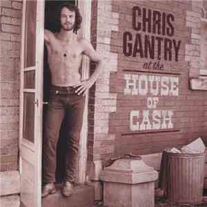 Chris Gantry - At The House Of Cash mp3 album
