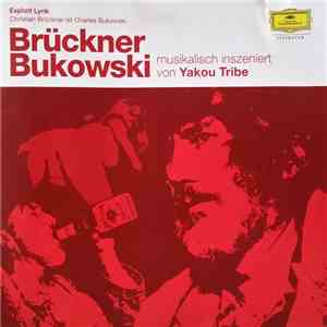Christian Brückner Ist Charles Bukowski Musikalisch Inszeniert Von Yakou Tribe - Brückner Bukowski mp3 album