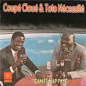 Coupé Cloué & Toto Nécessité - Cam Fe Map Paye mp3 album