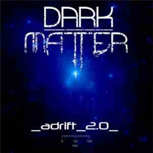 Dark_Matter - _Adrift_2.0_ mp3 album