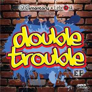 DELimentary & Lebrosk - Double Trouble EP mp3 album