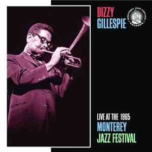 Dizzy Gillespie - Live At The 1965 Monterey Jazz Festival mp3 album