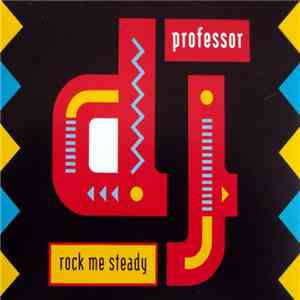 DJ Professor - Rock Me Steady mp3 album