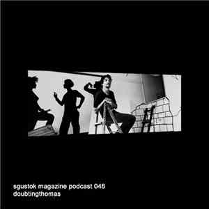 Doubtingthomas - Sgustok Magazine Podcast 046 mp3 album
