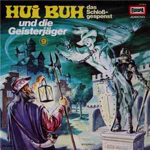 Eberhard Alexander-Burgh / Hans Clarin - Hui Buh, Das Schloßgespenst 9 - Und Die Geisterjäger mp3 album