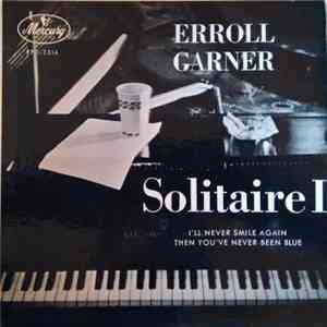 Erroll Garner - Solitaire I - I'll Never Smile Again / Then You've Never Been Blue mp3 album