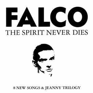 Falco - The Spirit Never Dies mp3 album