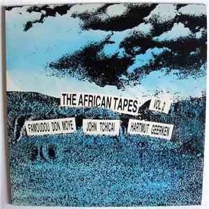 Famoudou Don Moye - John Tchicai - Hartmut Geerken - The African Tapes Volume 2 mp3 album