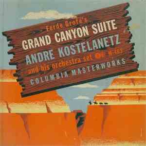 Ferde Grofé / Andre Kostelanetz And His Orchestra - Grand Canyon Suite mp3 album