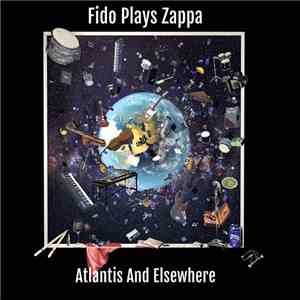 Fido Plays Zappa - Atlantis & Elsewhere mp3 album