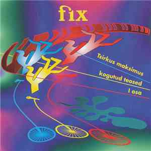 Fix  - Tsirkus Maksimus. Kogutud Teosed I Osa mp3 album