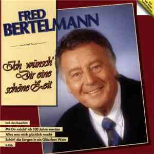 Fred Bertelmann - Ich Wünsch' Dir Eine Schöne Zeit mp3 album