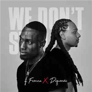 Frenna X Diquenza - We Don't Stop mp3 album