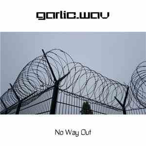 Garlic.wav - "No way out" mp3 album