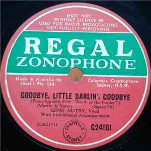 Gene Autry - Goodbye Little Darlin' Goodbye / When I'm Gone You'll Soon Forget mp3 album