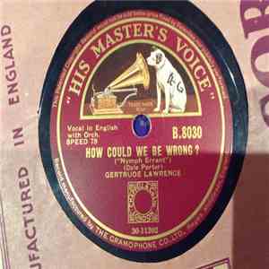 Gertrude Lawrence - How Could We Be Wrong ?/ It´s Bad For Me mp3 album