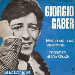 Giorgio Gaber - Mai Mai Mai Valentina / I'l Ragazzo Di Via Gluck mp3 album