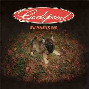 Godspeed  - Swimmer's Ear mp3 album
