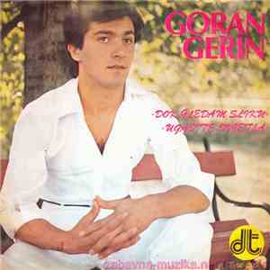 Goran Gerin - Dok Gledam Sliku / Ugasite Svjetla mp3 album