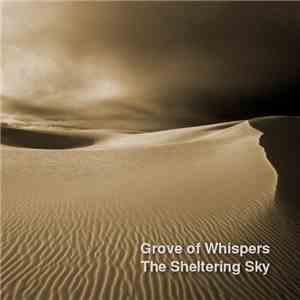 Grove Of Whispers - The Sheltering Sky mp3 album
