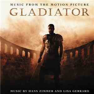 Hans Zimmer And Lisa Gerrard - Gladiator (Music From The Motion Picture) mp3 album