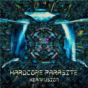 Hardcore Parasite - Kernfusion mp3 album