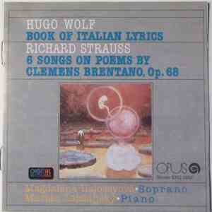 Hugo Wolf, Richard Strauss, Marián Lapšanský, Magdaléna Hajóssyová - The Book Of Italian Lyrics; 6 Songs On Poems By Clemens Brentano, Op.68 mp3 album