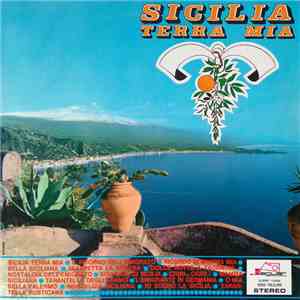I Sette Siciliani, Giovanni Spezzapietre - Sicilia Terra Mia mp3 album