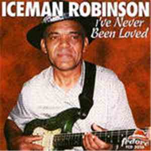 Iceman Robinson - I've Never Been Loved mp3 album