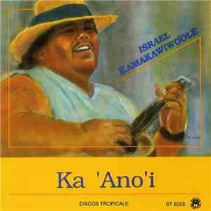Israel Kamakawiwo'ole - Ka 'Ano'i mp3 album