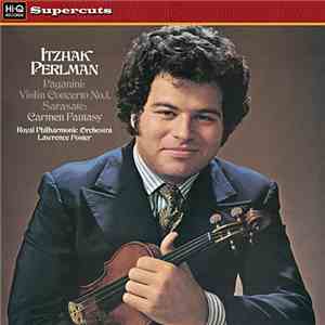 Itzhak Perlman - Paganini - Sarasate - Royal Philharmonic Orchestra / Lawrence Foster - Paganini Concerto No.1 In D/Sarasate Carmen Fantasy mp3 album