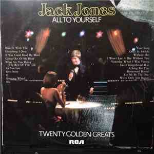 Jack Jones - All To Yourself (Twenty Golden Greats) mp3 album