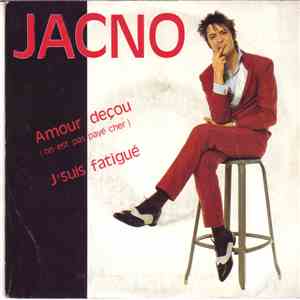 Jacno - Amour Deçou (On Est Pas Payé Cher) / J'Suis Fatigué mp3 album