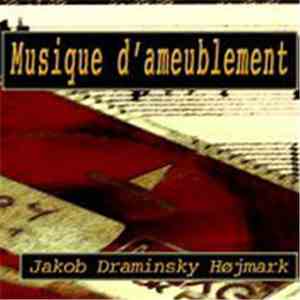 Jakob Draminsky Højmark - Musique D'Ameublement mp3 album