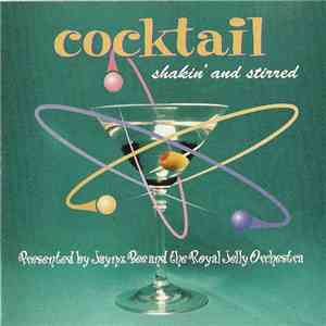 Jaymz Bee & The Royal Jelly Orchestra - Cocktail : Shakin' And Stirred mp3 album