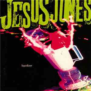 Jesus Jones - Liquidizer mp3 album