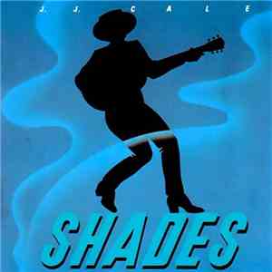 J.J. Cale - Shades mp3 album