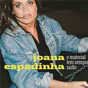 Joana Espadinha - O Material Tem Sempre Razão mp3 album