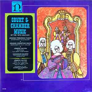 Johann Friedrich Fasch, Johann Christian Bach, Joseph Haydn - Court & Chamber Music Of The 18th Century mp3 album