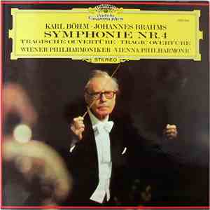 Johannes Brahms, Karl Böhm, Orquesta Filarmónica De Viena - Symphonie Nr. 4 / Tragische Ouvertüre · Tragic Overture mp3 album