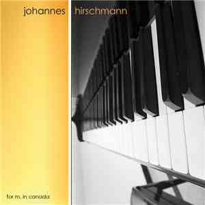 Johannes Hirschmann - For M. In Canada mp3 album