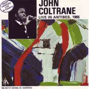 John Coltrane - Live In Antibes, 1965 mp3 album