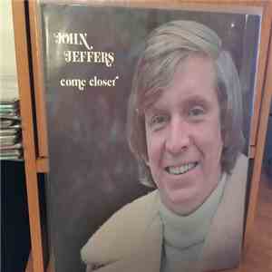 John Jeffers  - Come Closer mp3 album