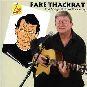 John Watterson - Fake Thackray (The Songs Of Jake Thackray) mp3 album